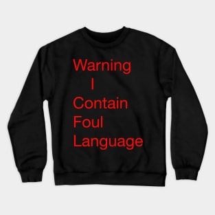 Warning contains foul language, Crewneck Sweatshirt